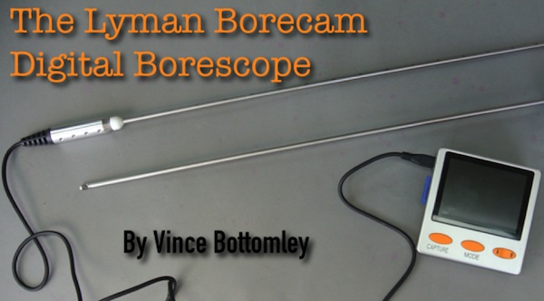Vince Bottomley BoreCam Lyman review test borescope Hawkeye