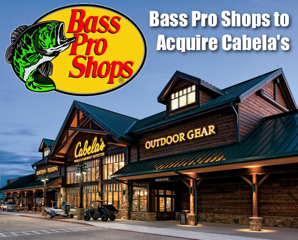 Bass Pro Shops Acquires Buys Cabela's Retail Chain $5.5 Billion Merger